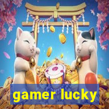 gamer lucky